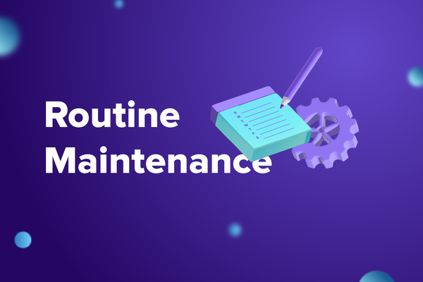 Routine Maintenance